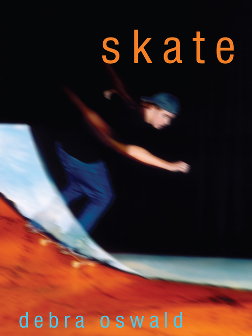 Title details for Skate by Debra Oswald - Available